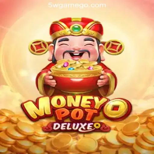 Exploring MoneyPotDELUXE: The Ultimate Gaming Experience on 5W.Game
